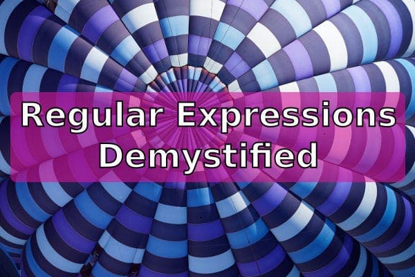 Hiểu rõ về Regular Expressions: RegEx không khó như tưởng tượng